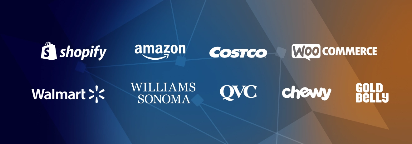 Shopify, Amazon, Costco, WooCommerce, Walmart, Williams Sonoma, QVC, Chewy, Gold Belly